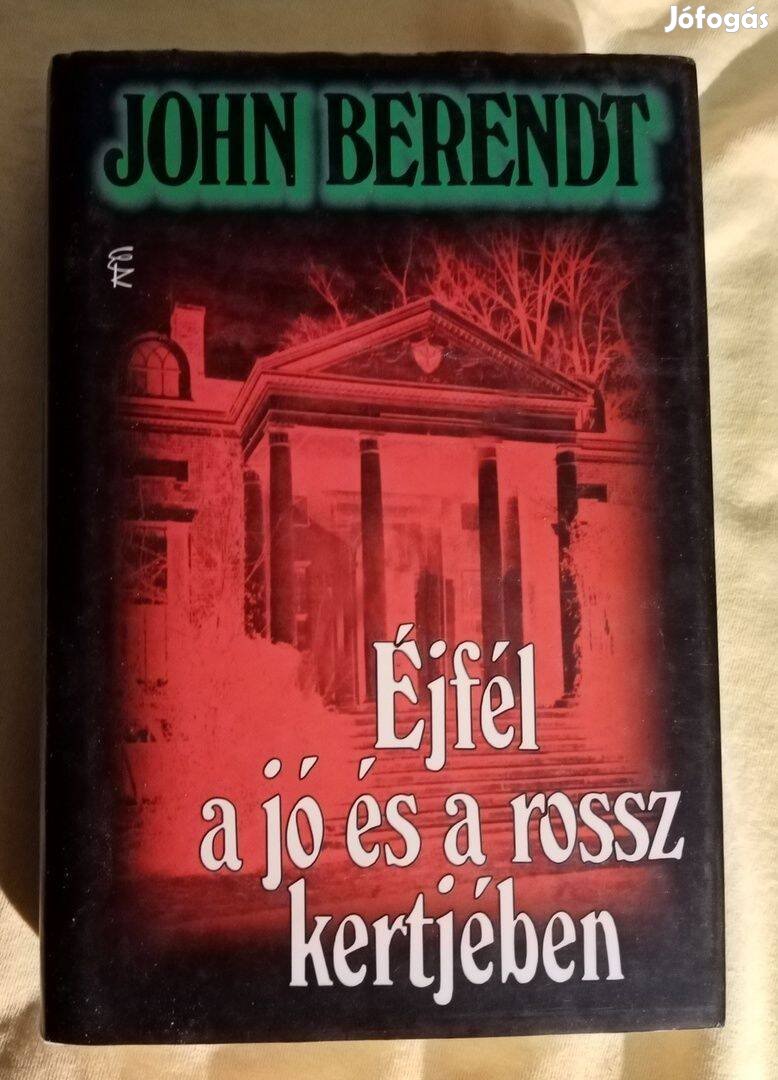 John Berendt: Éjfél a jó és a rossz kertjében