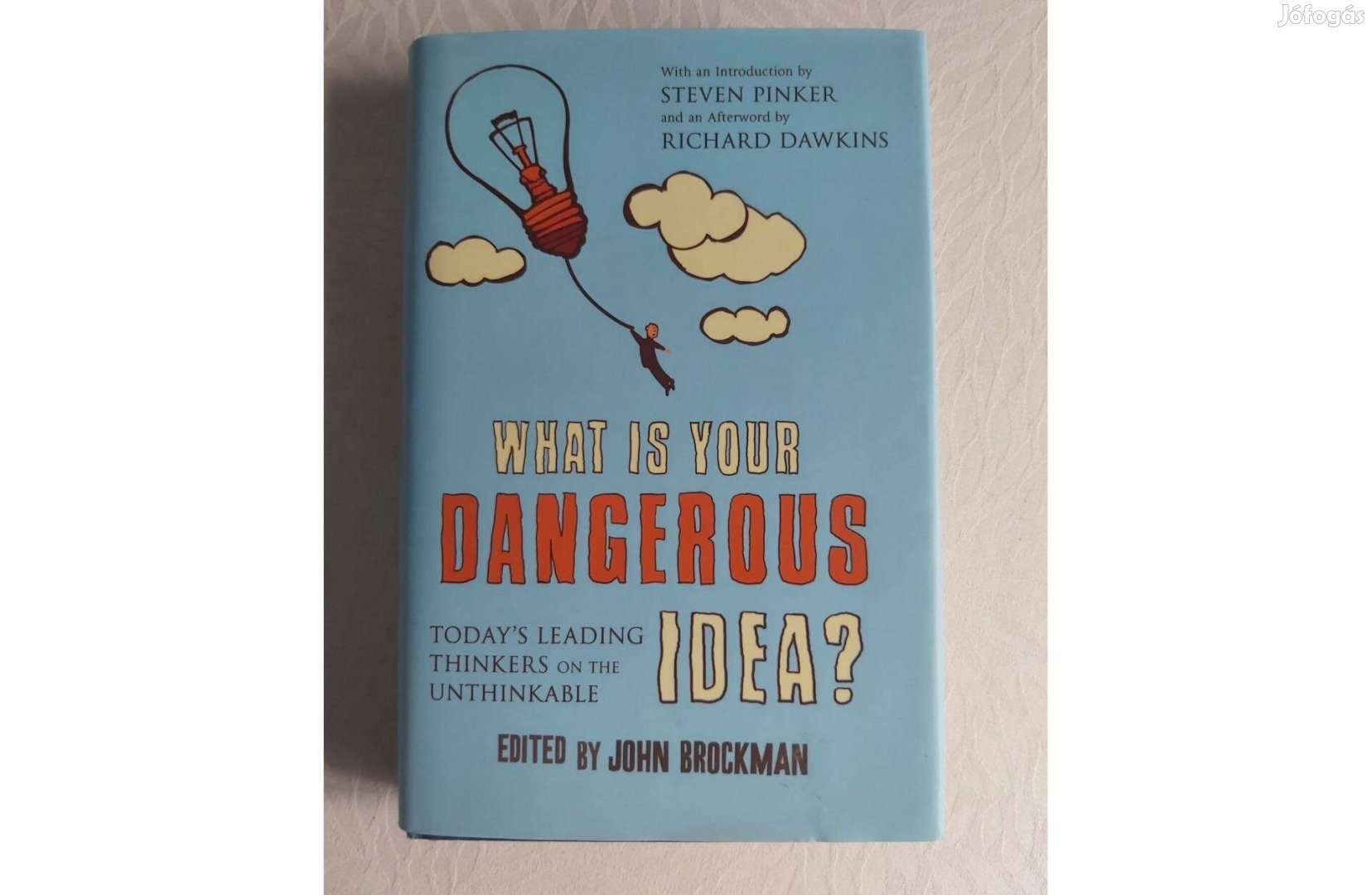 John Brockman What is your dangerous idea?