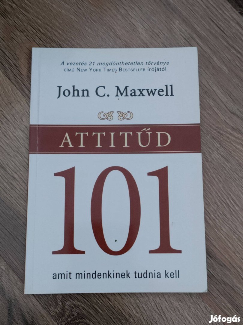 John C Maxwell: Attitűd 101