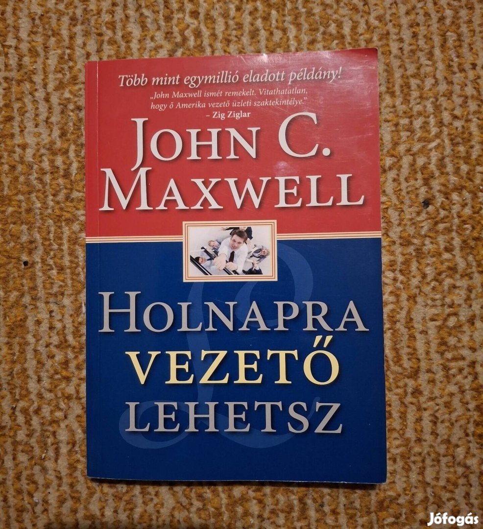 John C. Maxwell - Holnapra vezető lehetsz