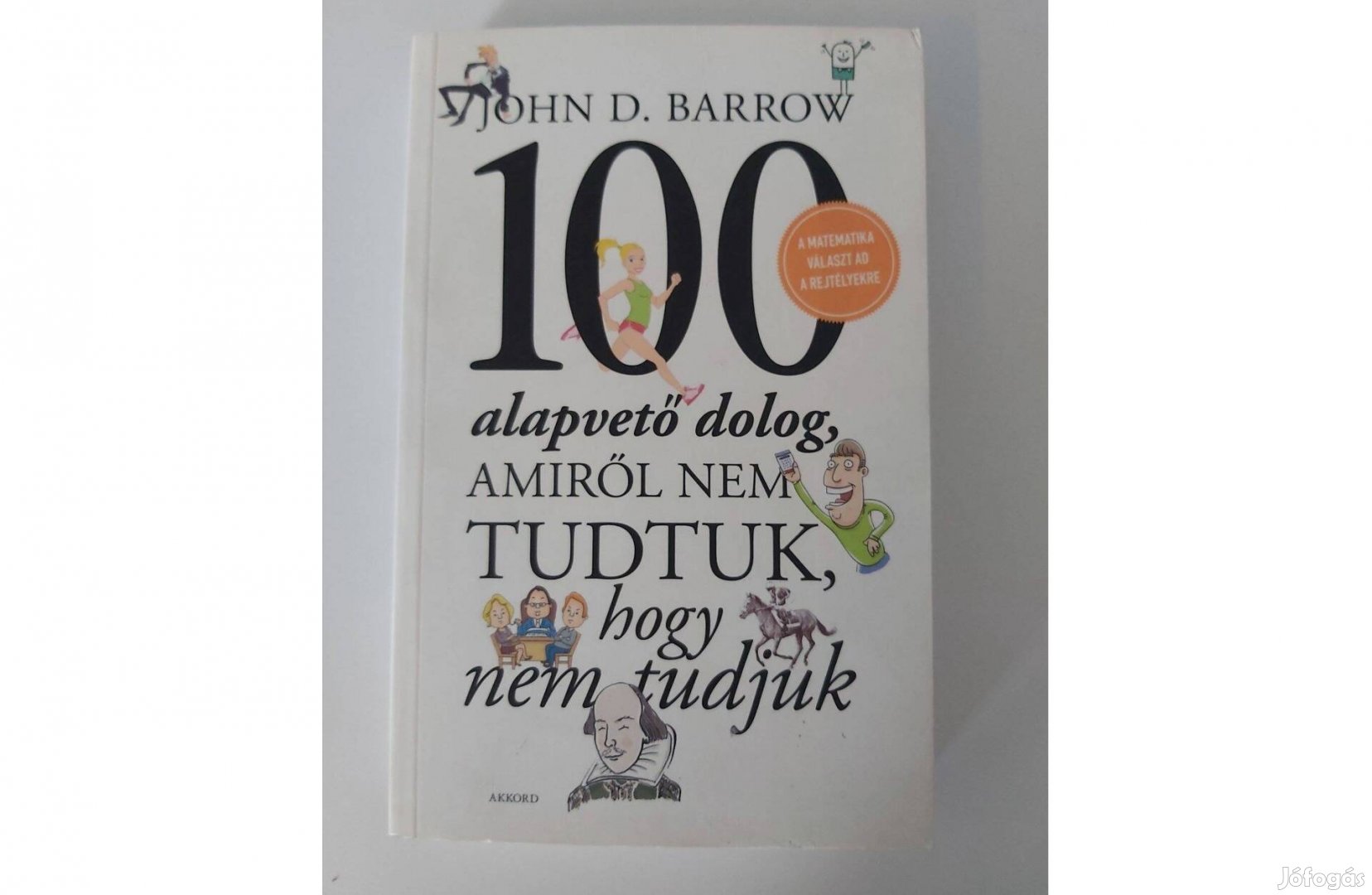 John D. Barrow: 100 alapvető dolog, amiről nem tudtuk, hogy nem tudjuk