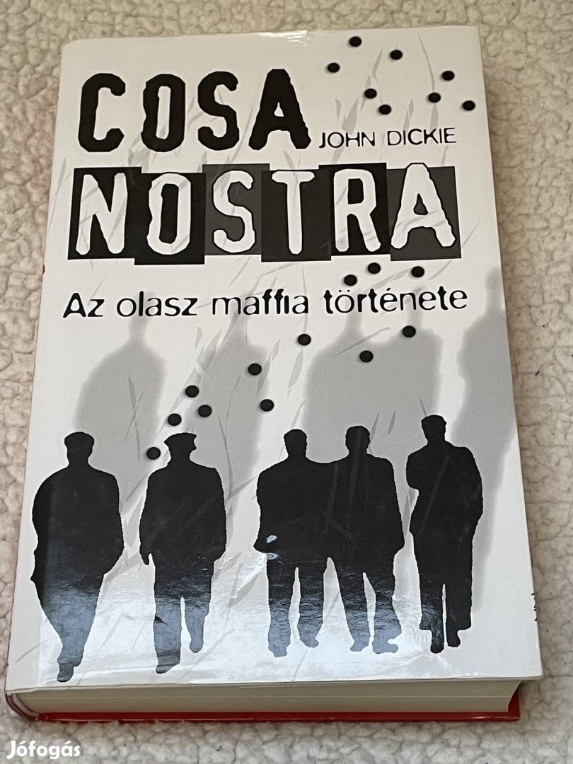 John Dickie: Cosa Nostra  