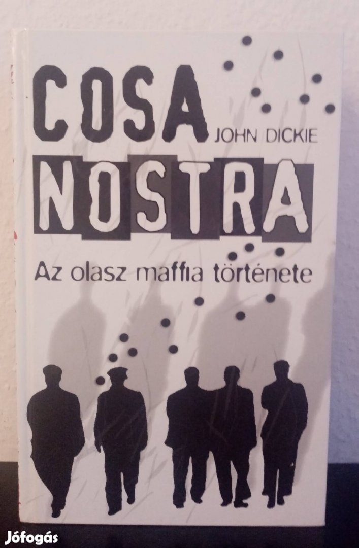 John Dickie - Cosa Nostra c. könyv eladó 