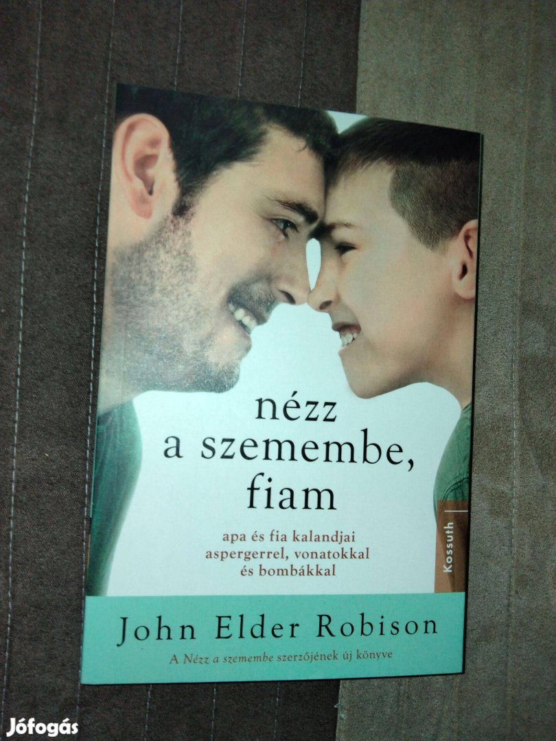 John Elder Robison- Nézz a szemembe, fiam