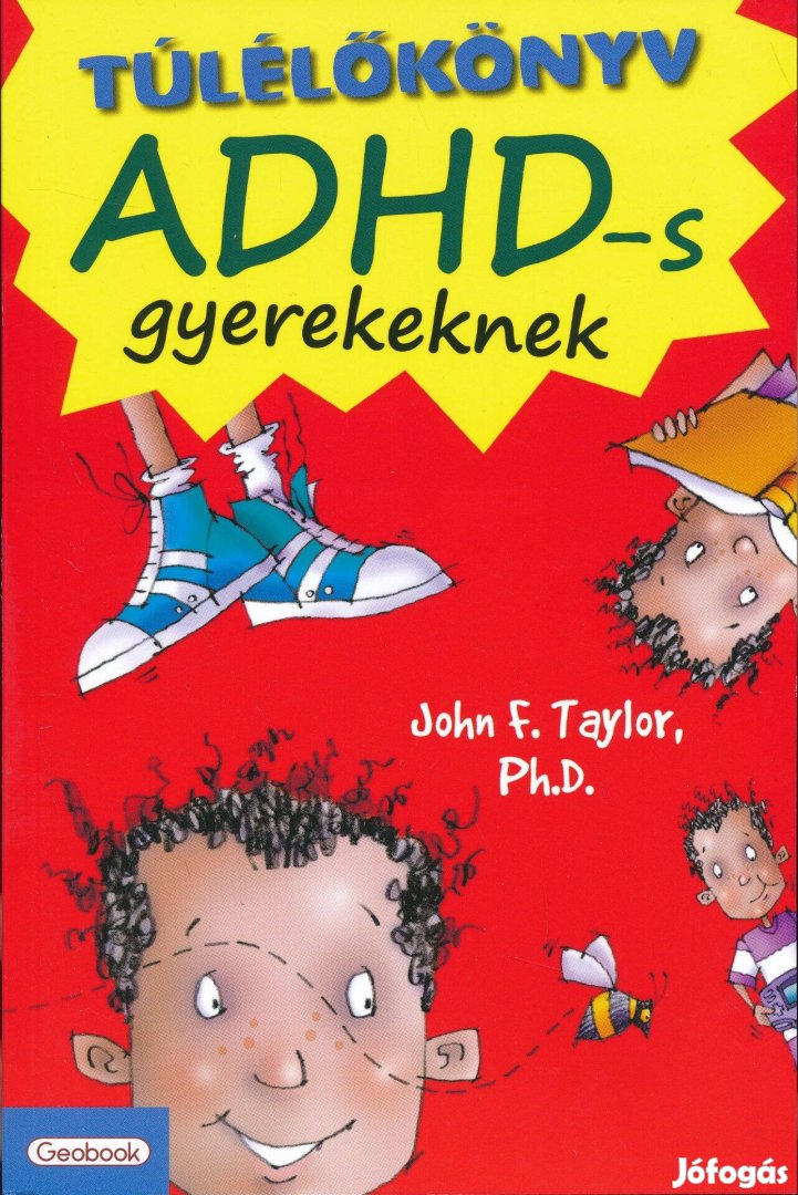 John F. Taylor: Túlélőkönyv ADHD-s gyerekeknek