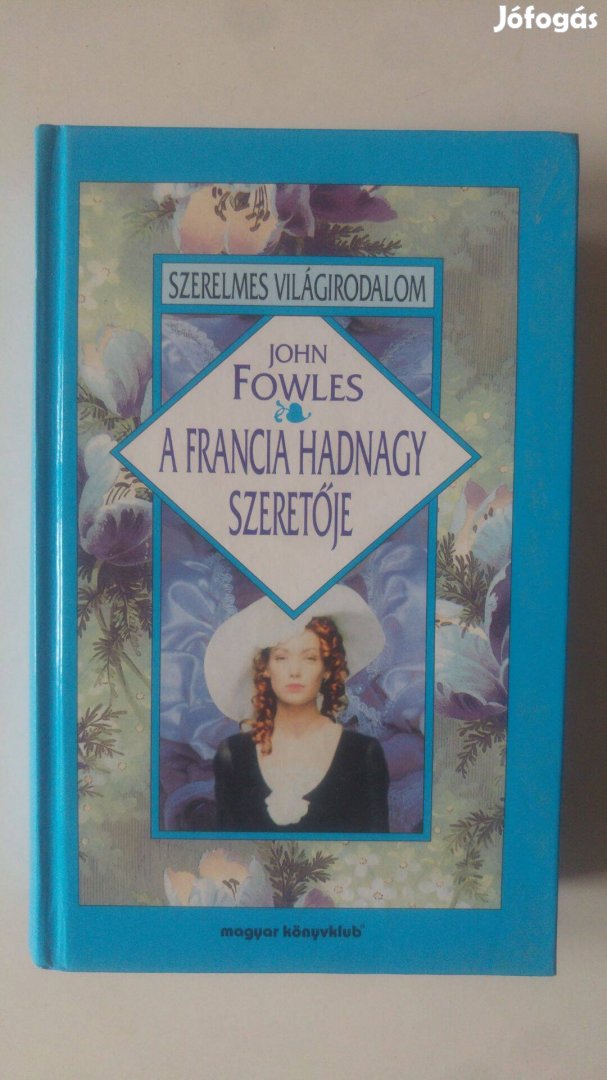 John Fowles A francia hadnagy szeretője 1998