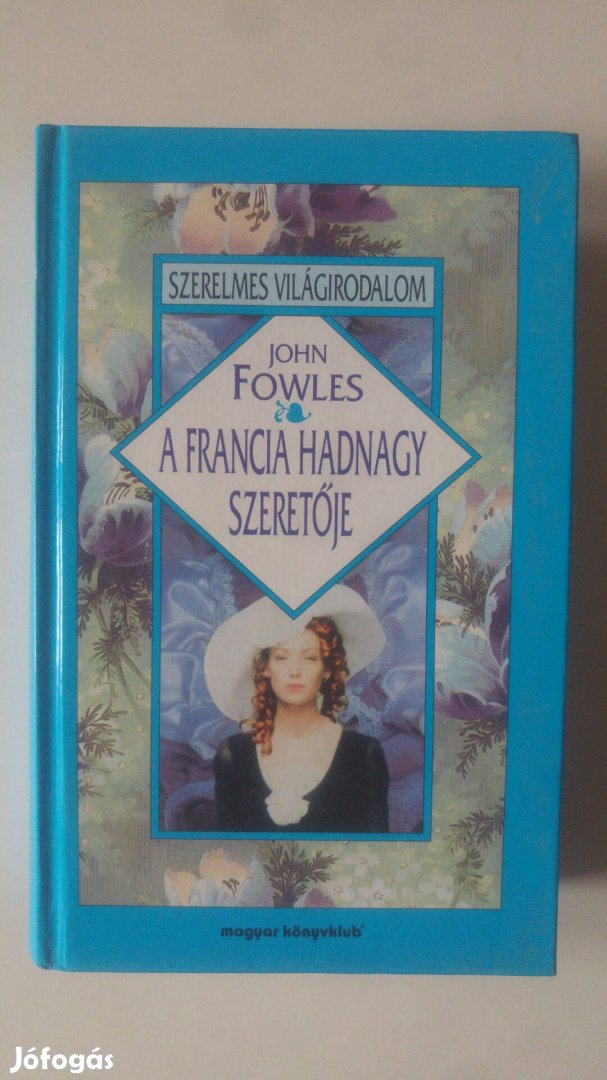 John Fowles A francia hadnagy szeretője 1998