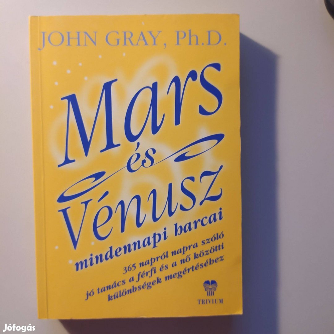 John Gray, Ph.D. Mars és Vénusz mindennapi harcai