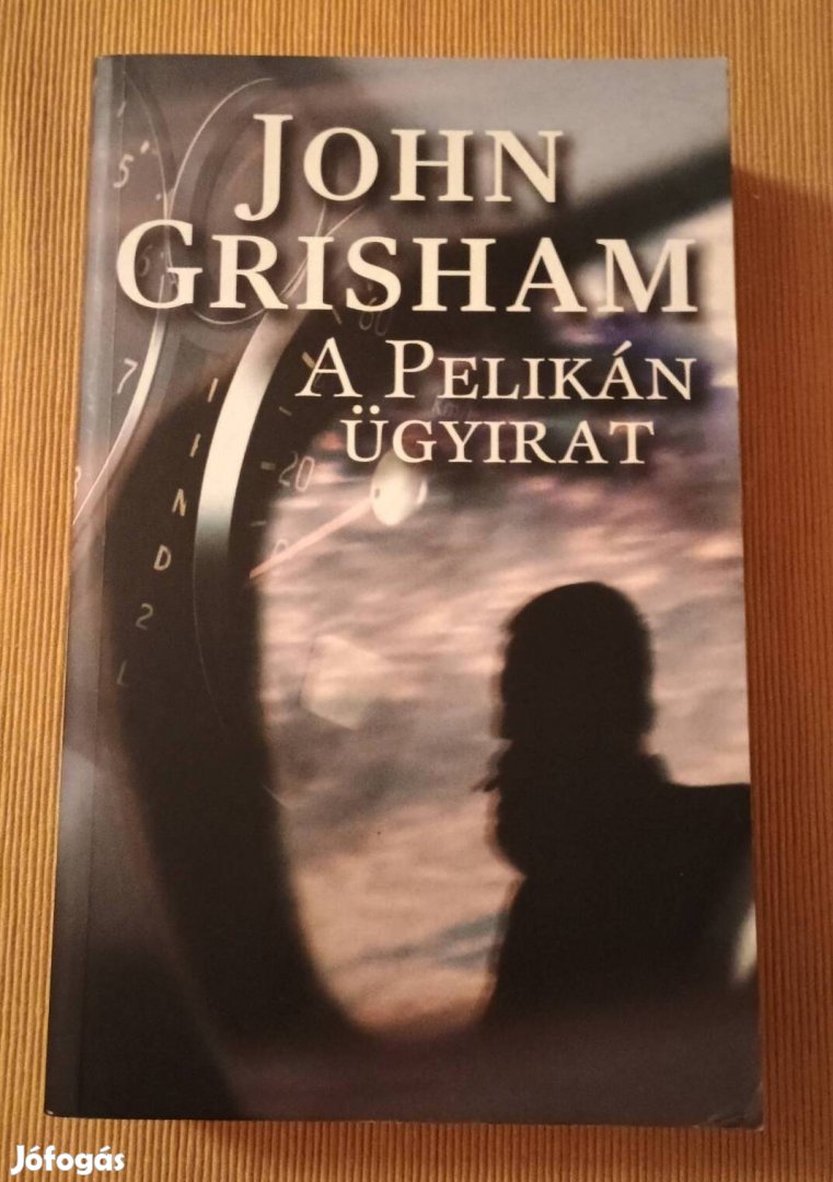 John Grisham: A Pelikán ügyirat 