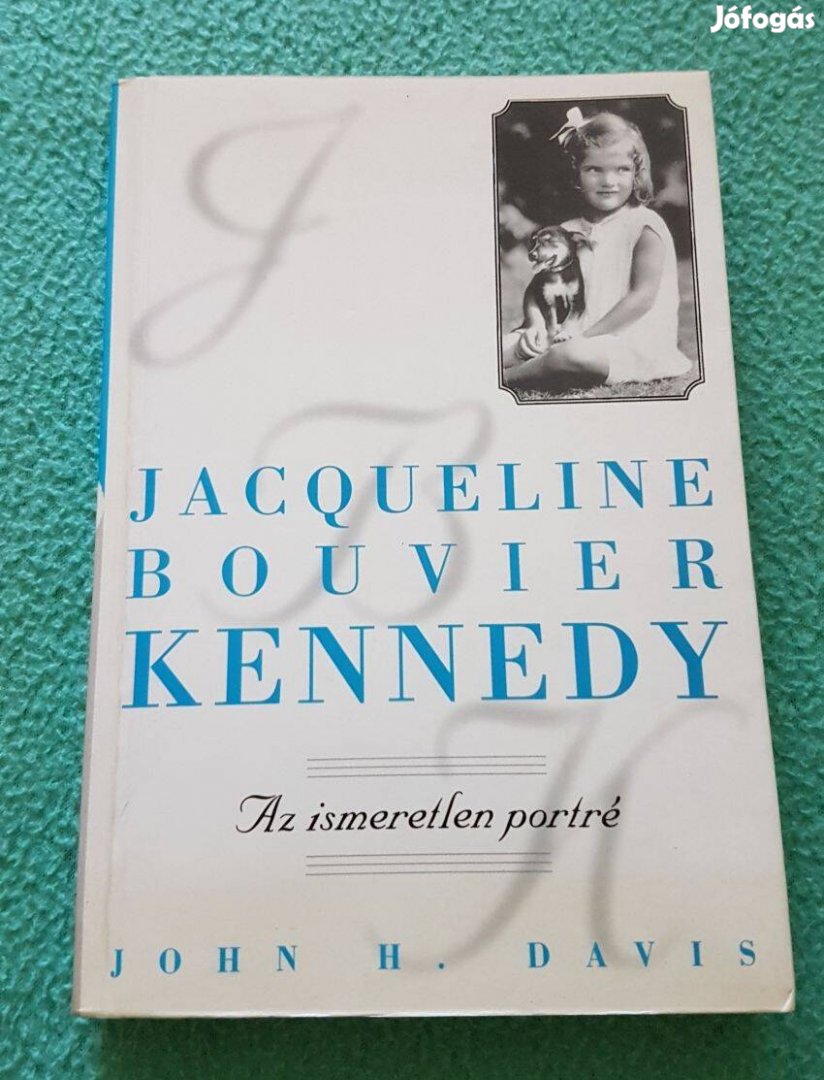 John H. Davis - Jacqueline Bouvier Kennedy könyv