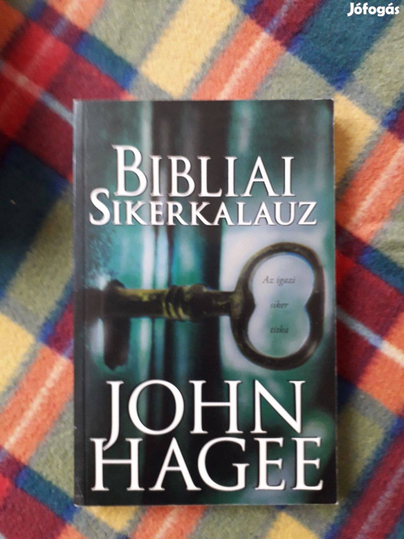 John Hagee: Bibliai sikerkalauz - Az igazi siker titka