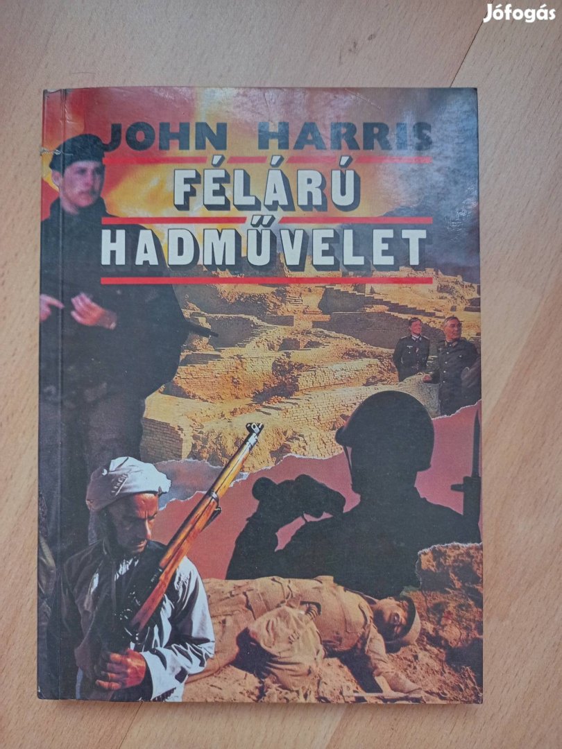John Harris - Félárú hadművelet 