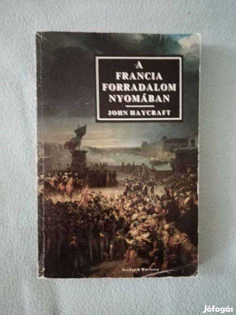 John Haycraft: A francia forradalom nyomában