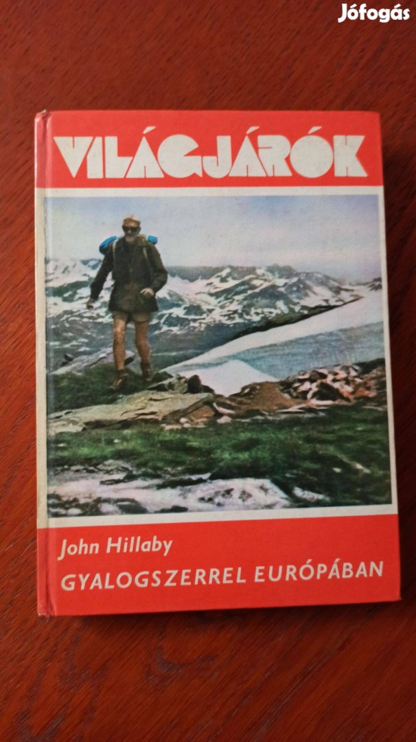 John Hillaby - Gyalogszerrel Európában