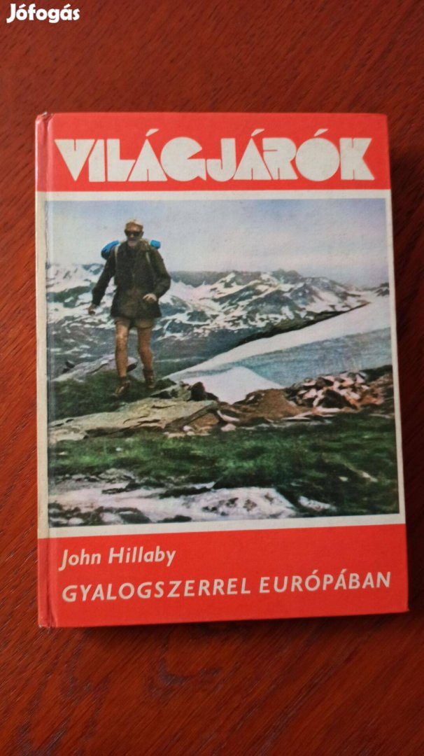 John Hillaby - Gyalogszerrel Európában