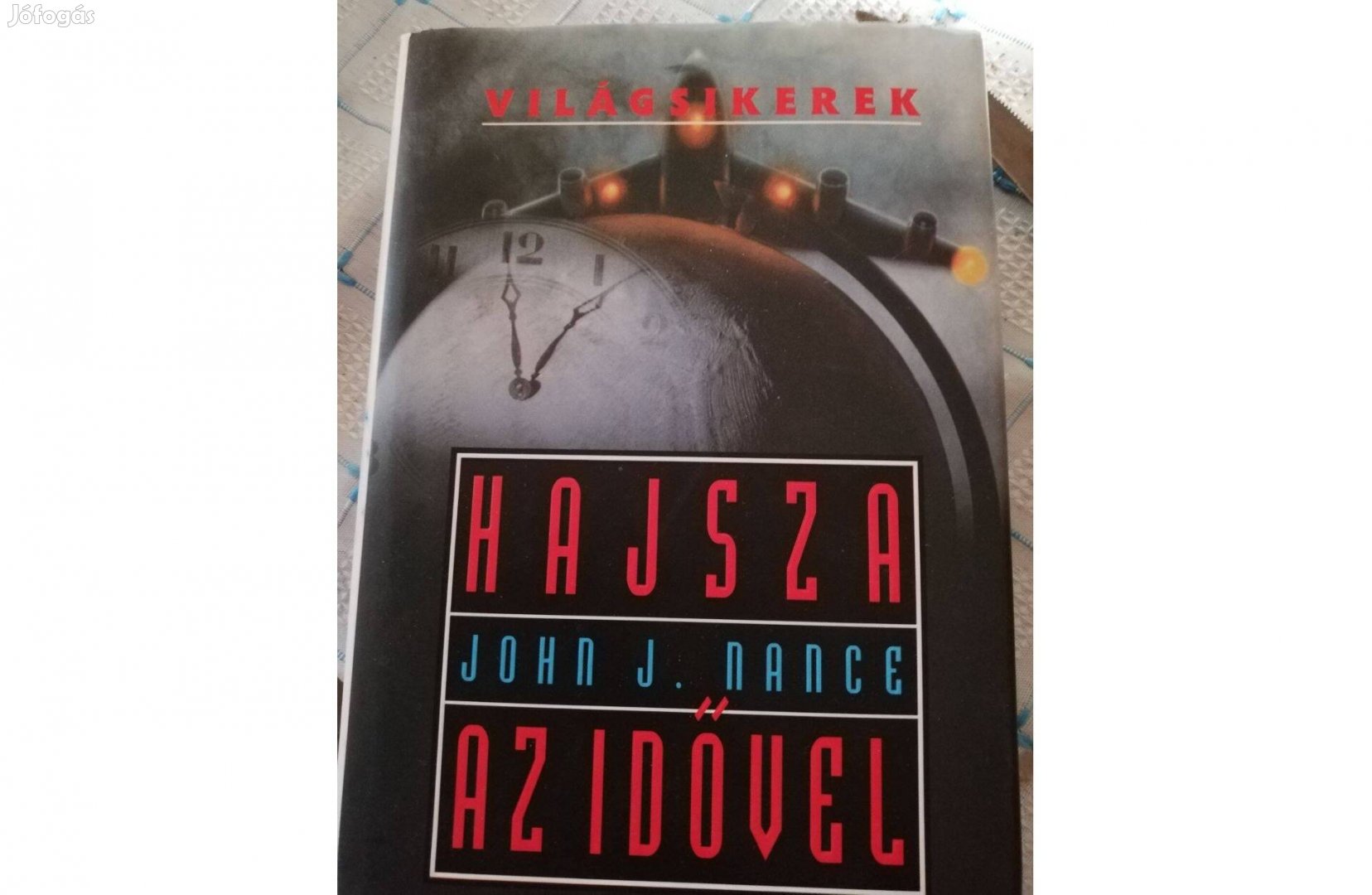 John J. Nance - Hajsza az idővel 500 forintért eladó