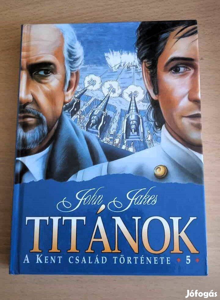 John Jakes Titánok - A Kent család története 5