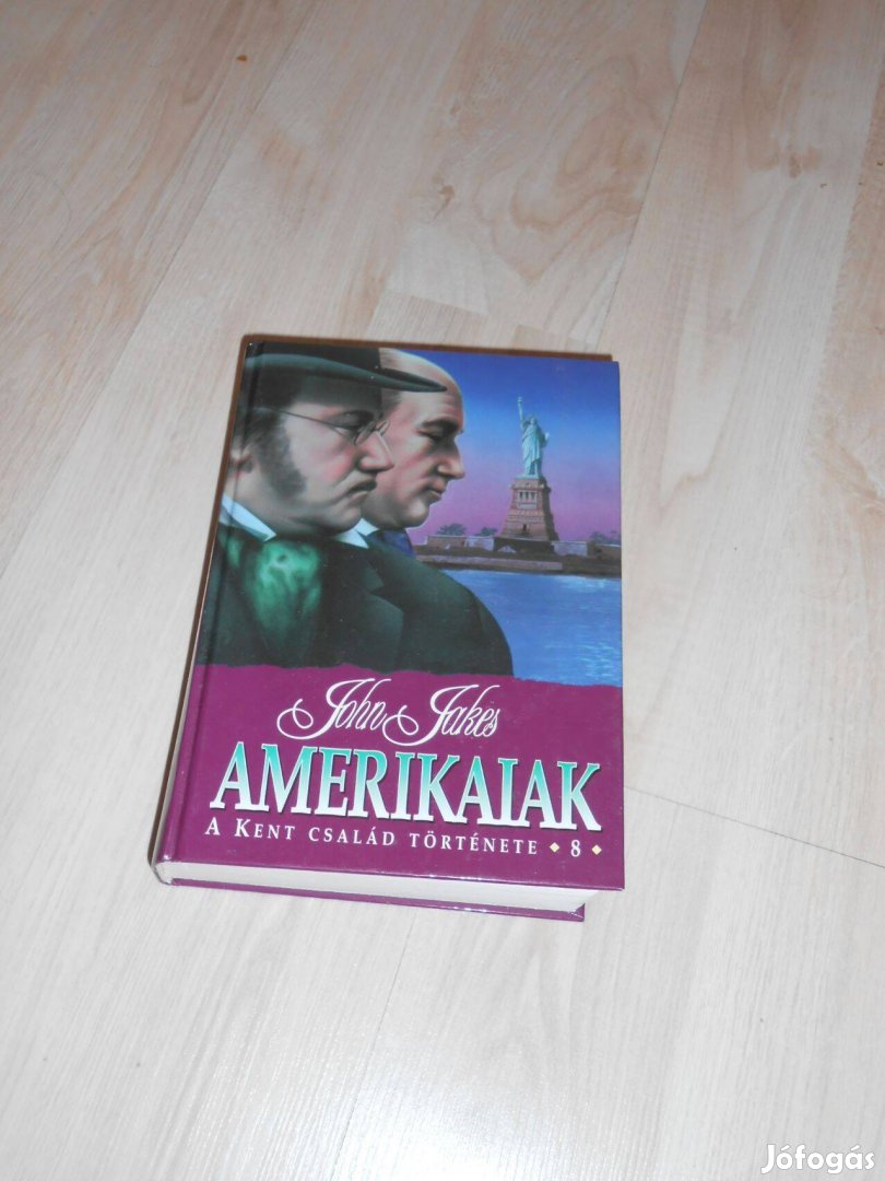 John Jakes: Amerikaiak (A Kent család története 8. rész,Újszerű)