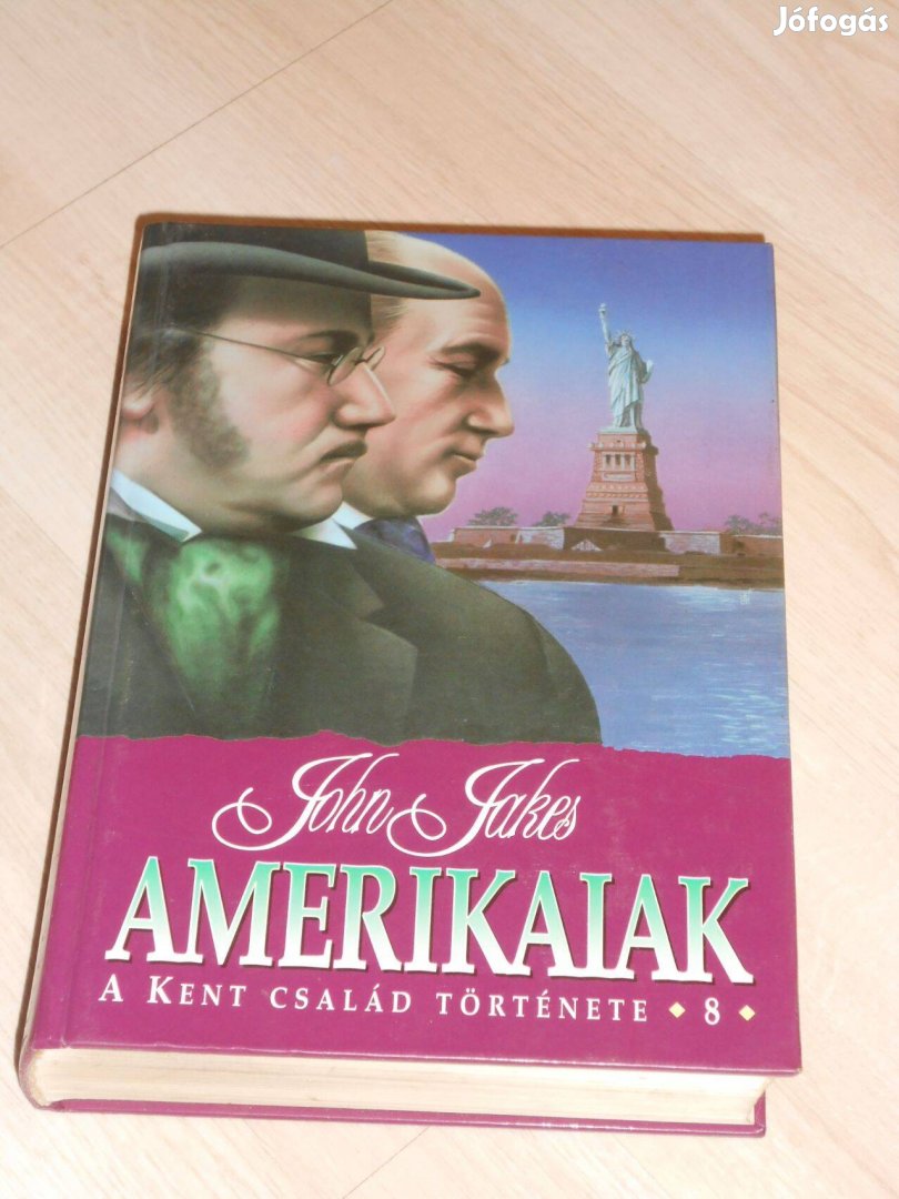 John Jakes: Amerikaiak (Kent család története 8.)