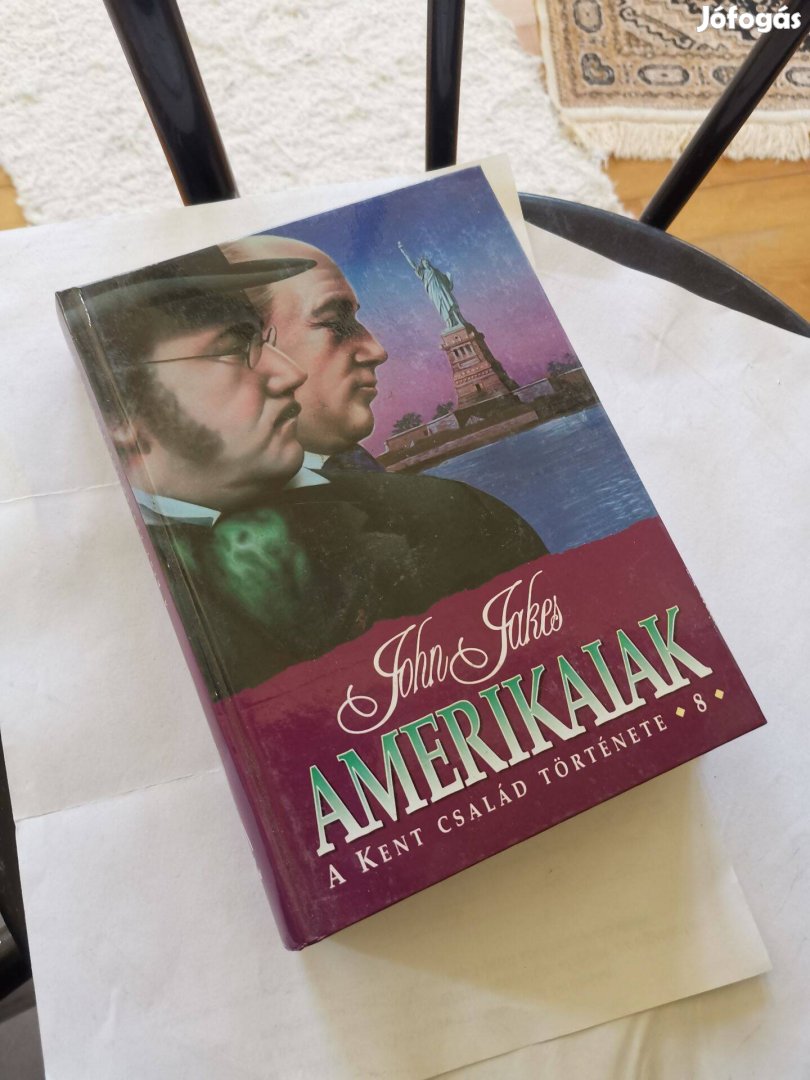 John Jakes - Amerikaiak - A Kent család története 8. - USA regény