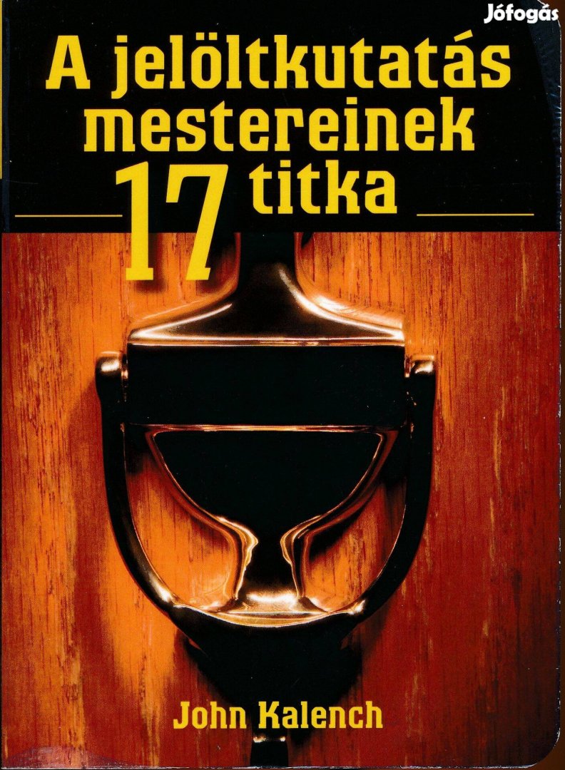 John Kalench: A jelöltkutatás mestereinek 17 titka