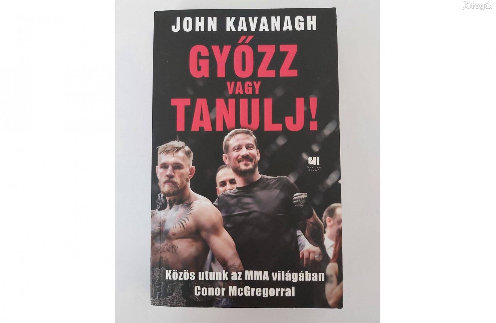 John Kavanagh: Győzz vagy tanulj!