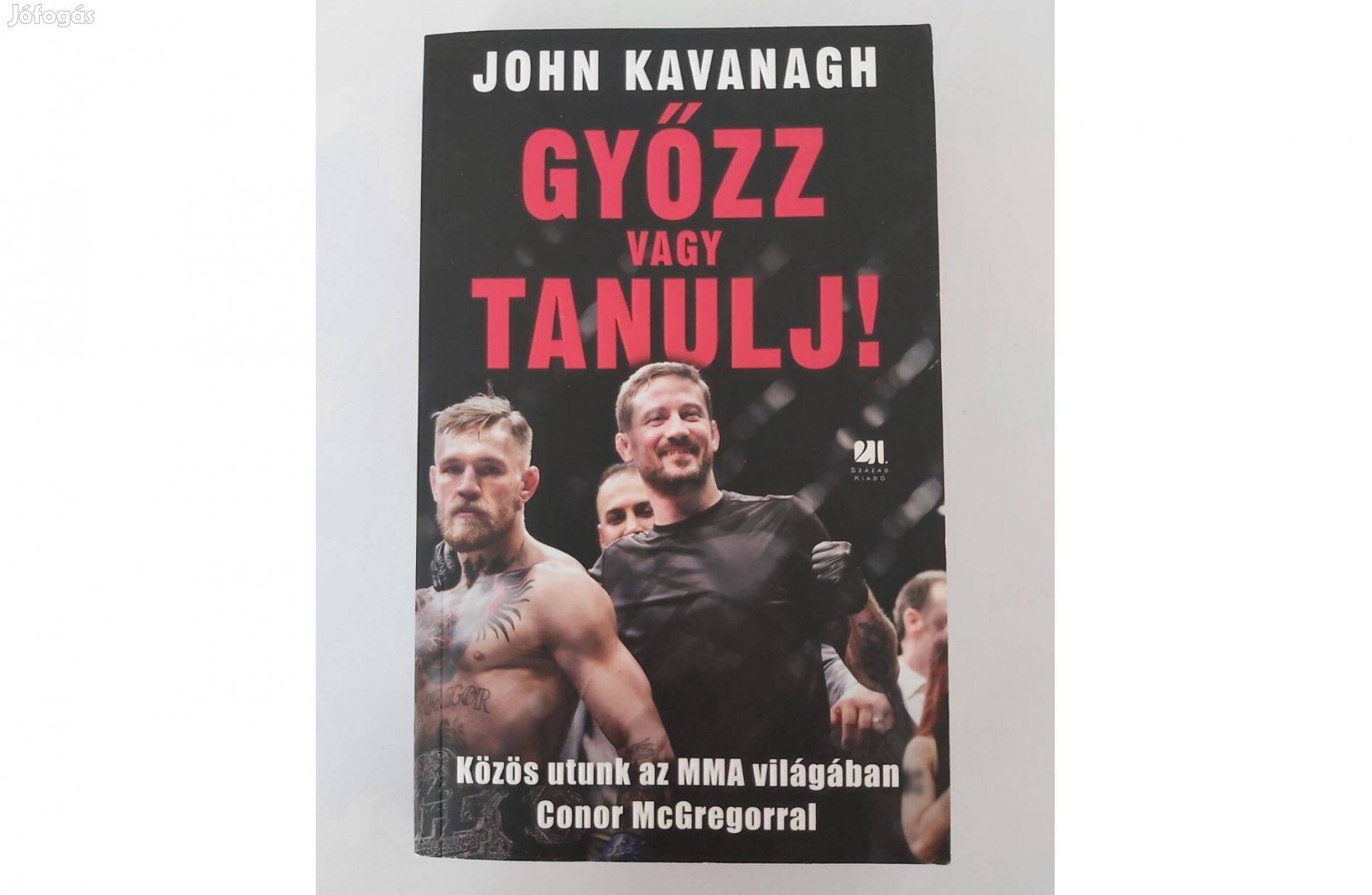 John Kavanagh: Győzz vagy tanulj!