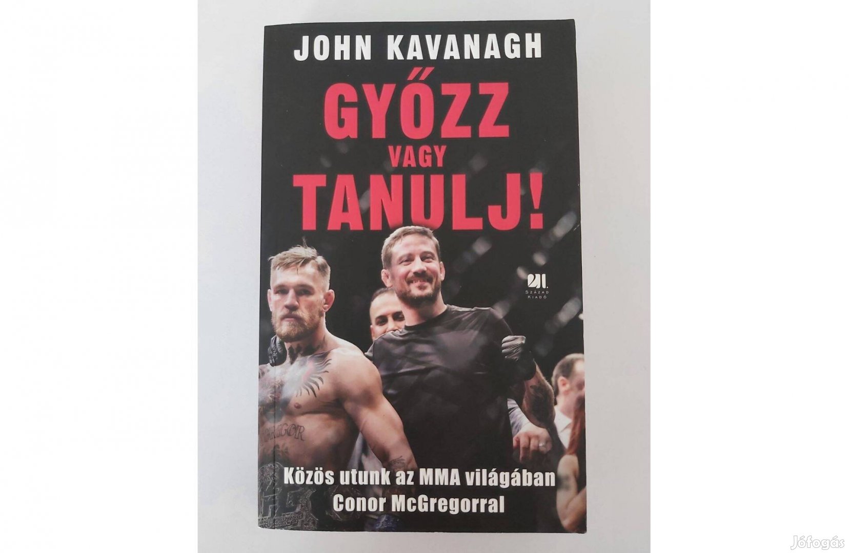 John Kavanagh: Győzz vagy tanulj!