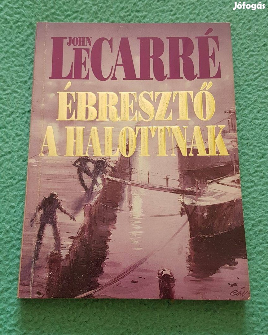 John Lecarré - Ébresztő a halottnak könyv