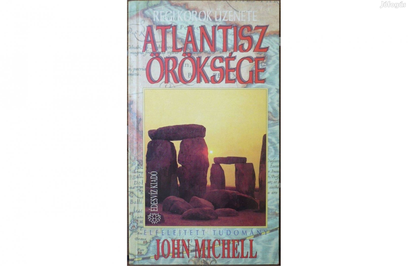 John Michell - Atlantisz öröksége