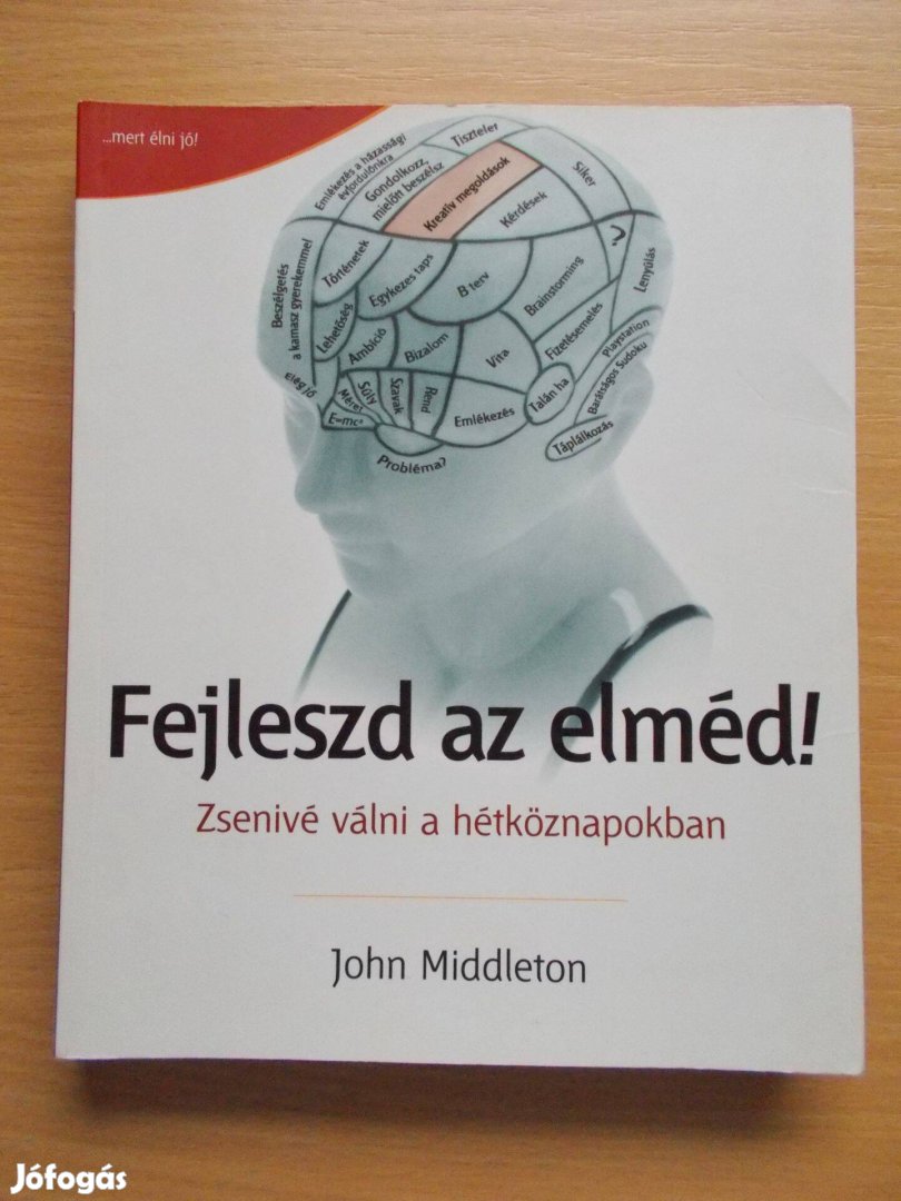 John Middleton: Fejleszd az elméd! Zsenivé válni a hétköznapokban