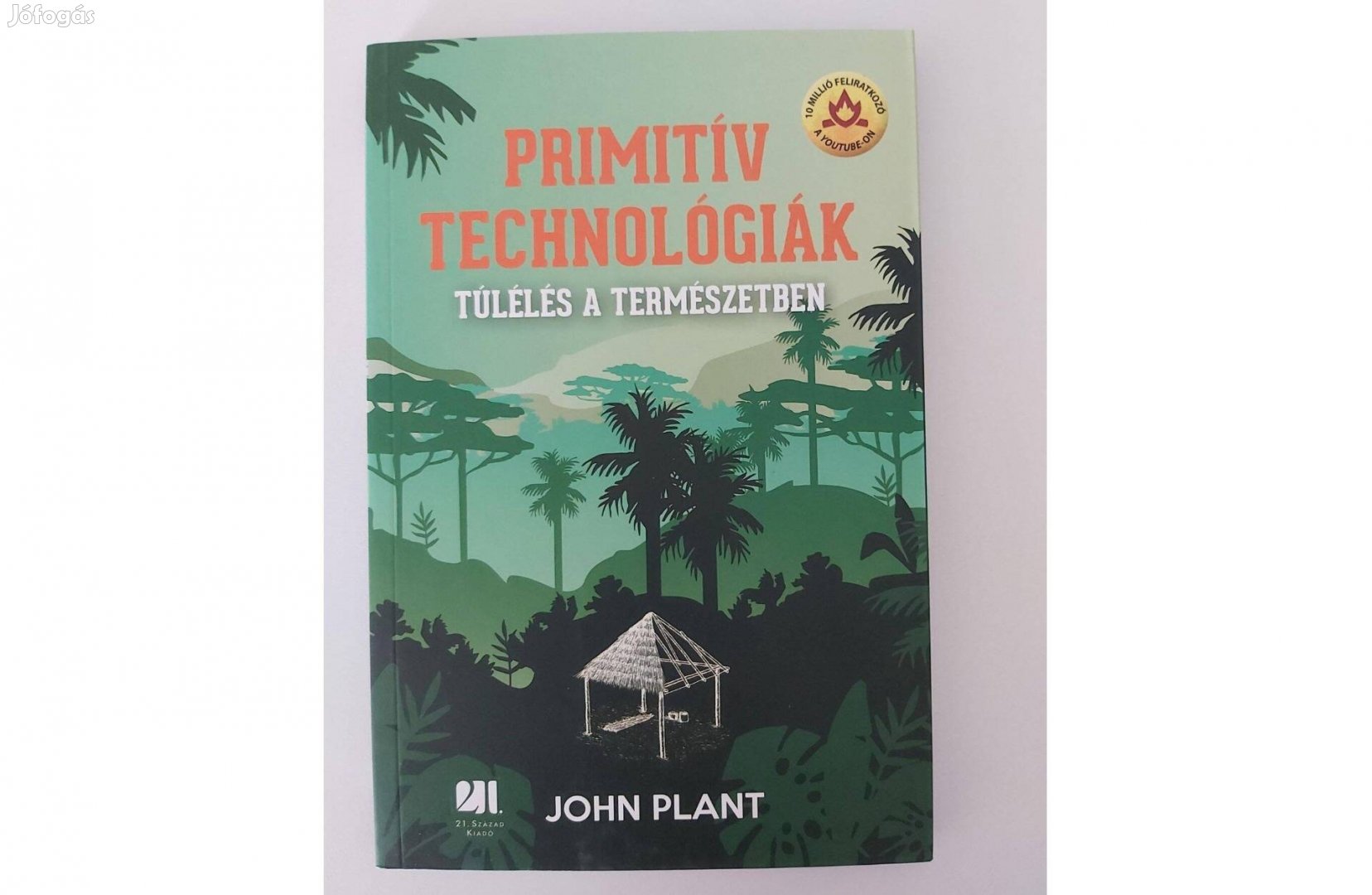 John Plant: Primitív technológiák