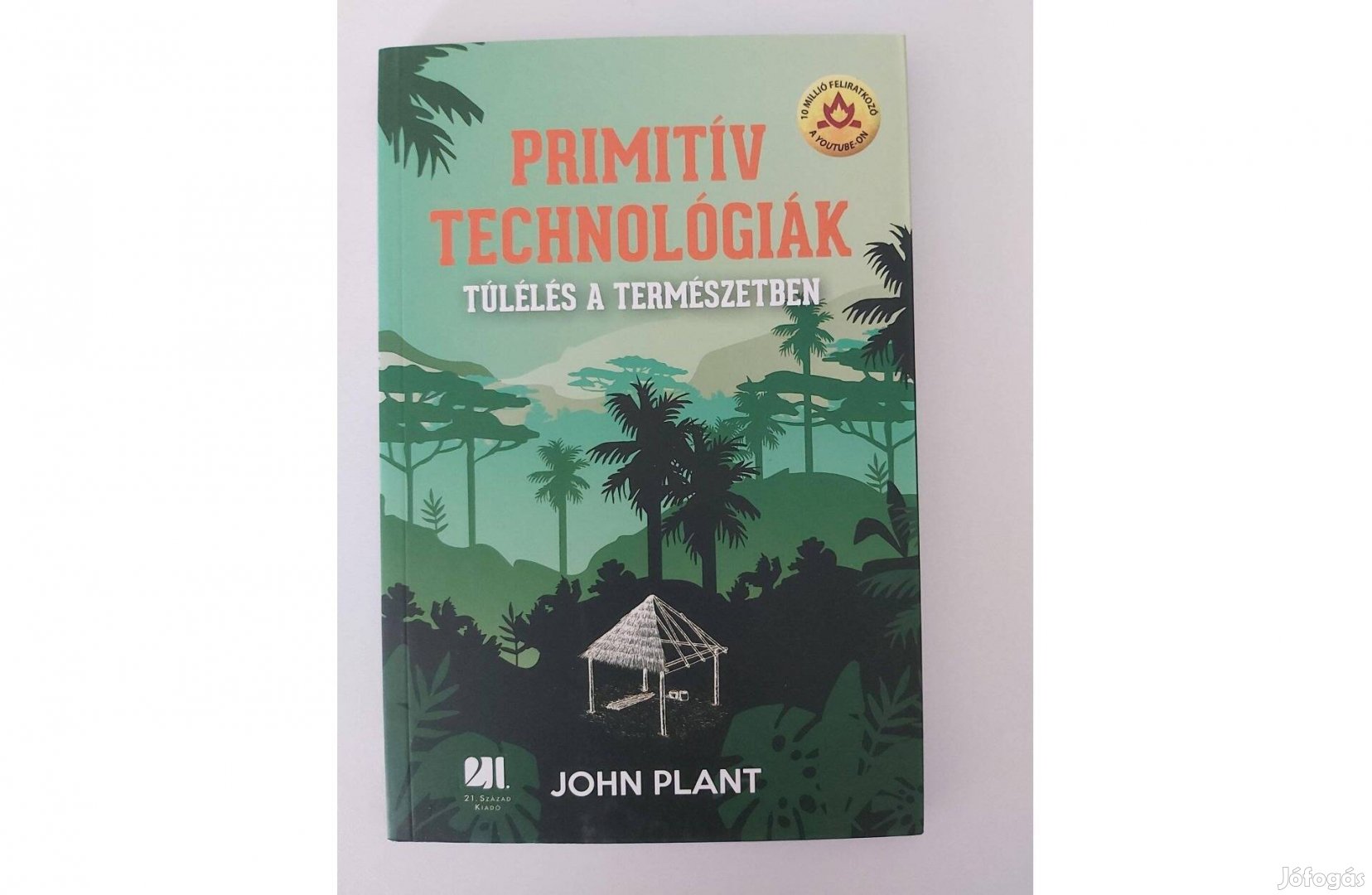 John Plant: Primitív technológiák (Túlélés a természetben)