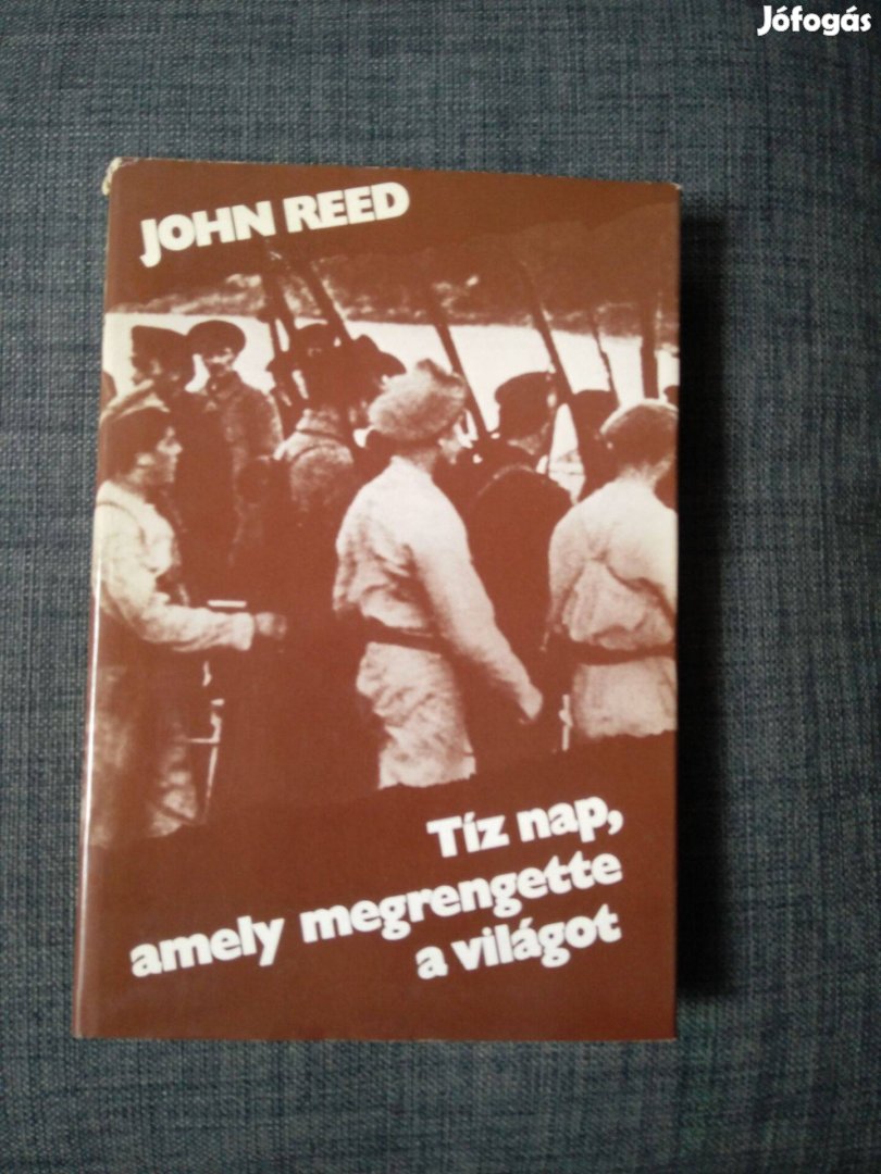 John Reed - Tíz nap, amely megrengette a világot