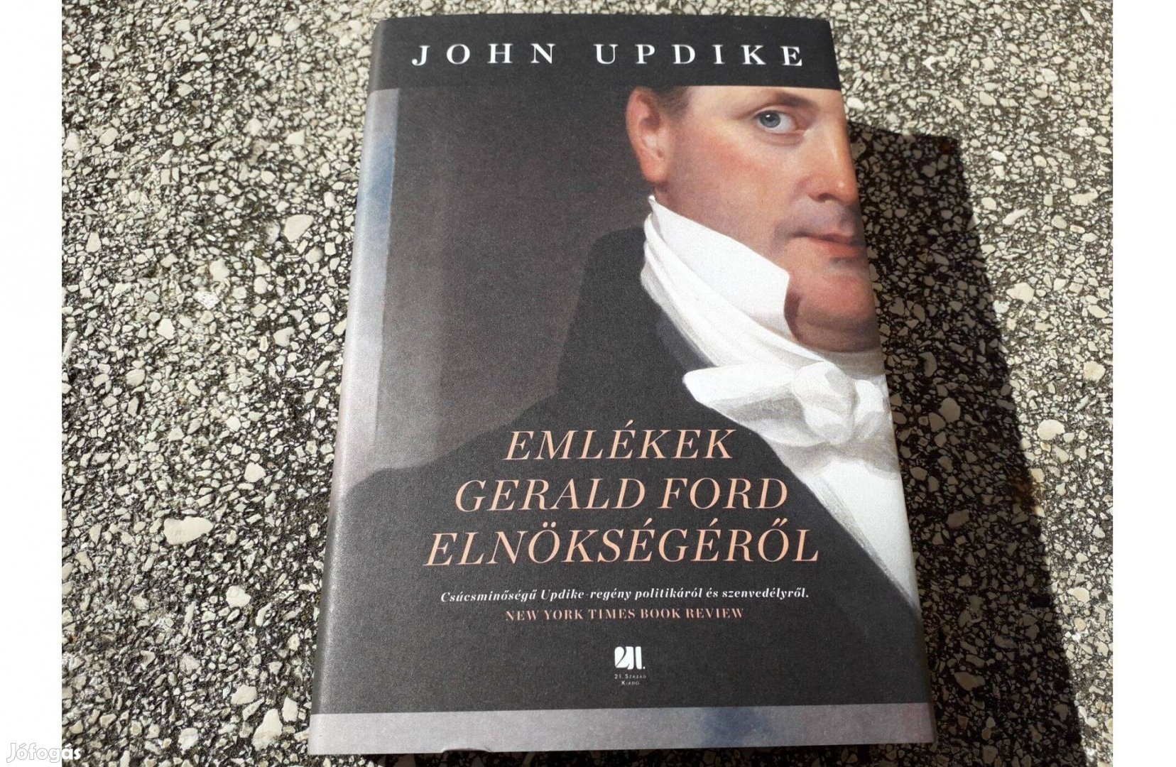 John Updike - Emlékek Gerald Ford elnökségéről