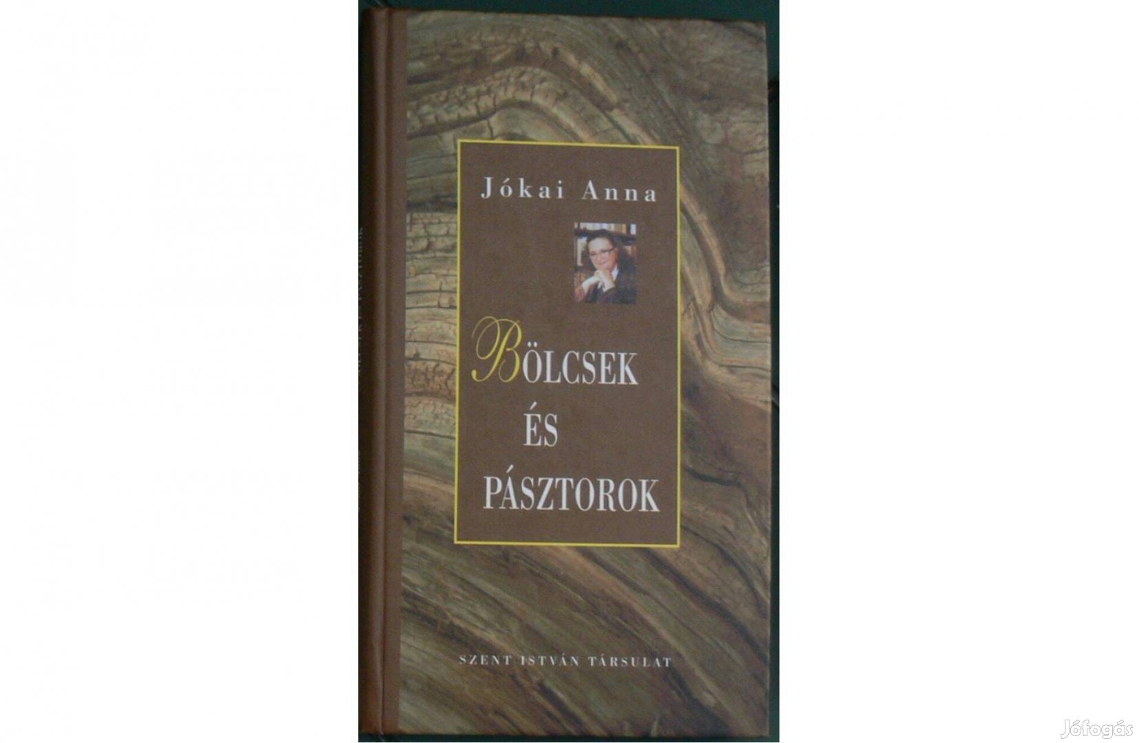 Jókai Anna: Bölcsek és pásztorok - Válogatott írások