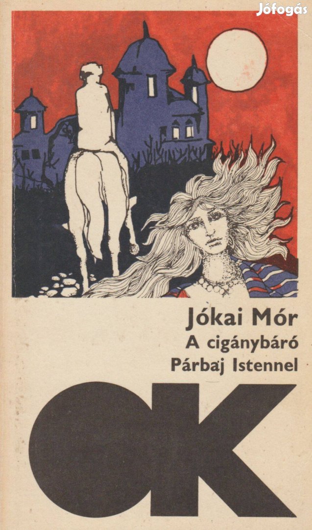 Jókai Mór: A cigánybáró / Párbaj Istennel