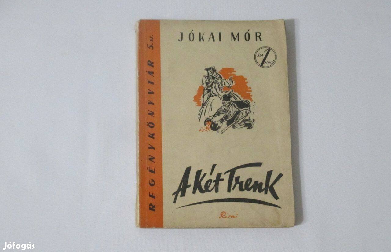 Jókai Mór: A két Trenk * Révai Regénykönyvtár sorozat 1943. * 1 pengő