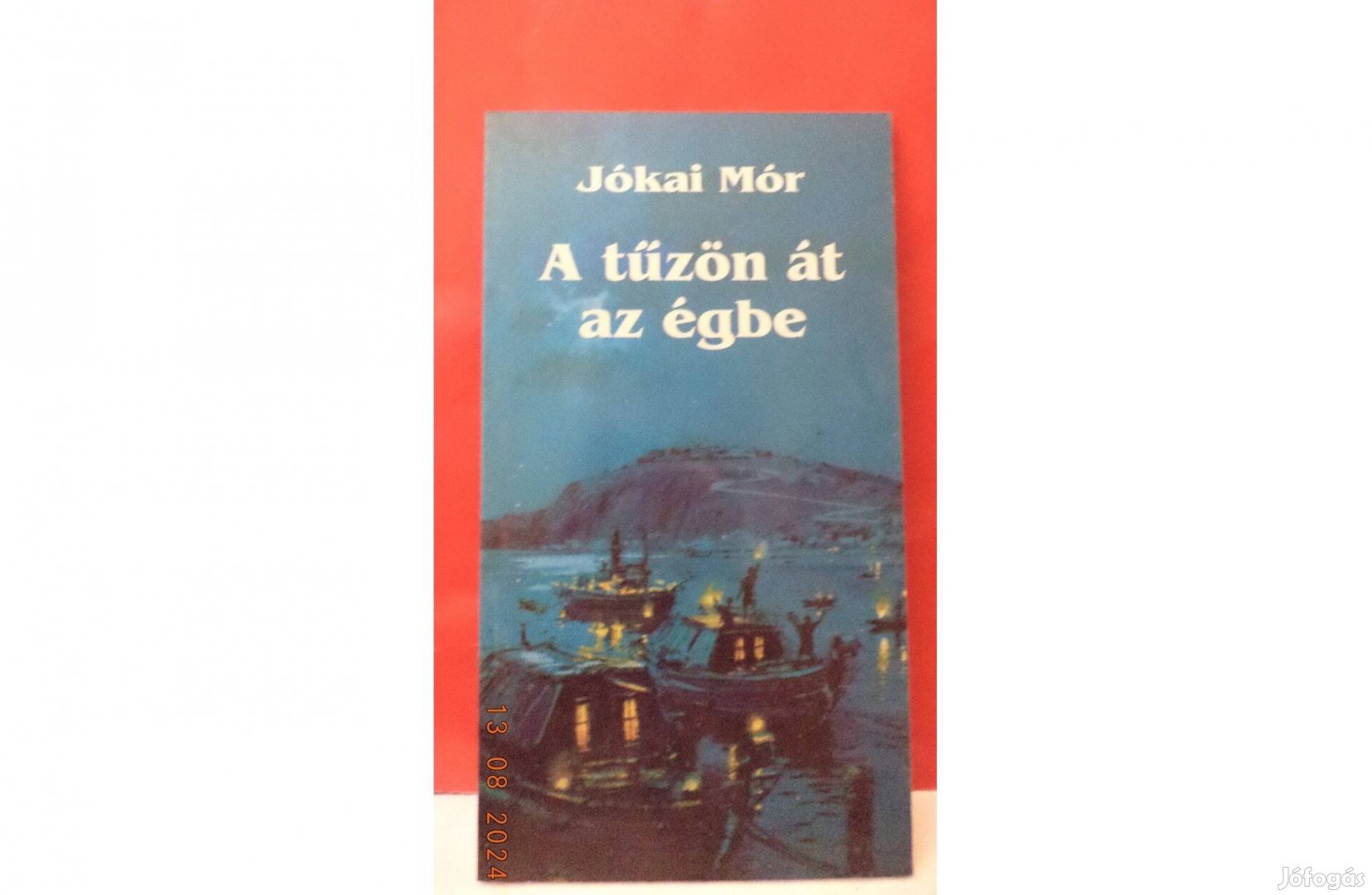 Jókai Mór: A tűzön át az égbe