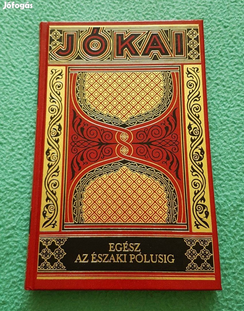 Jókai Mór - Egész az északi pólusig könyv (Gyűjteményes díszk. - 20.)