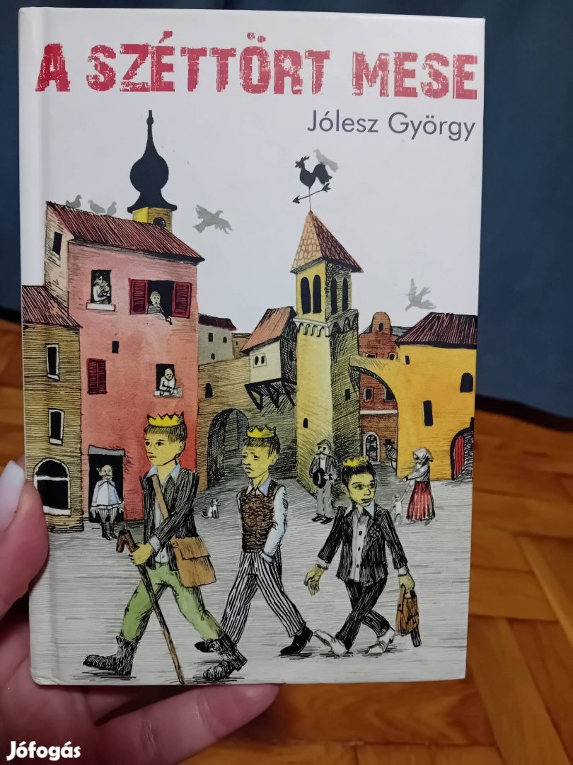 Jólesz György A széttört mese regény gyerekeknek