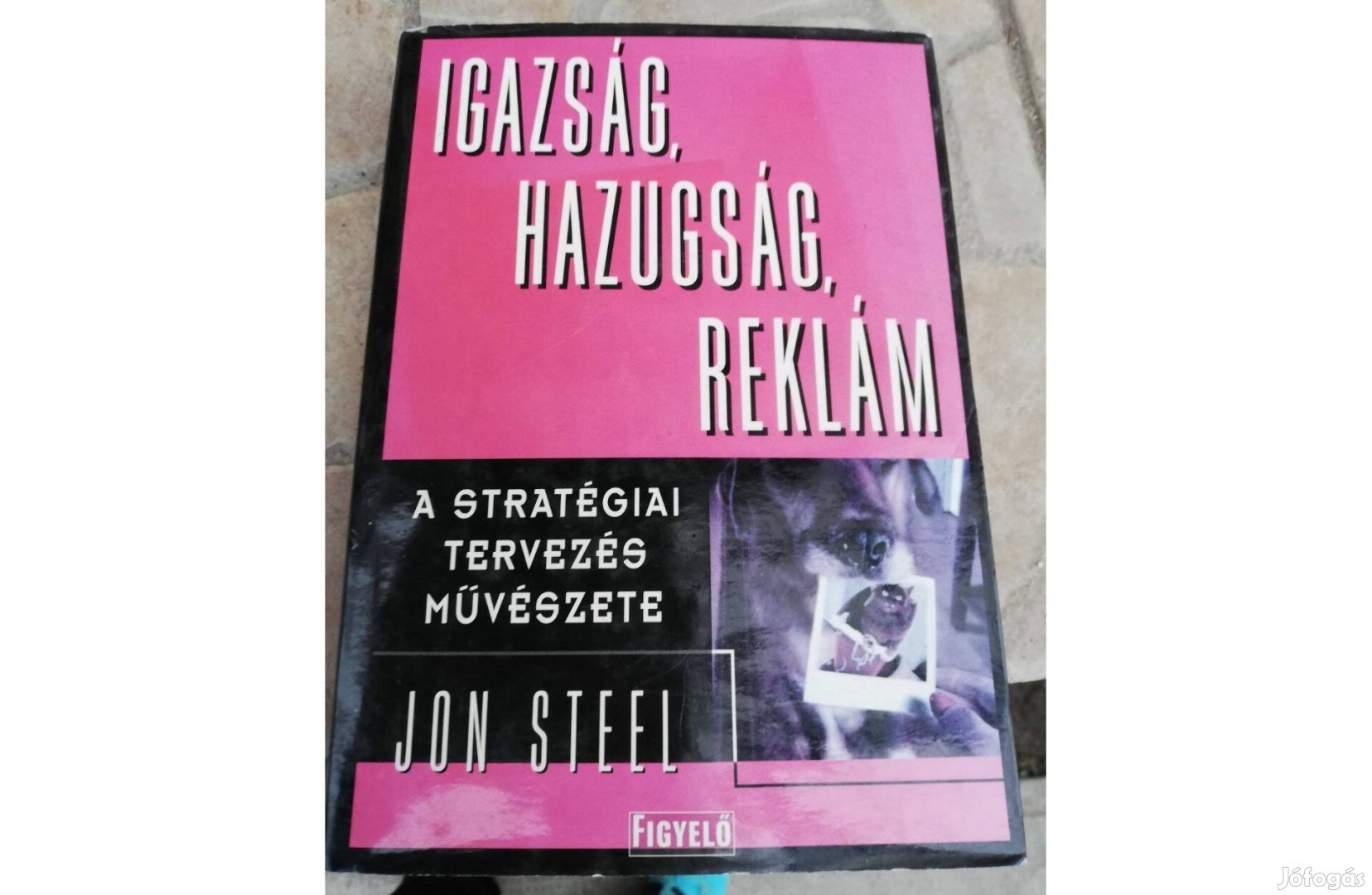 Jon Steel Igazság, hazugság, reklám 500 forintért eladó