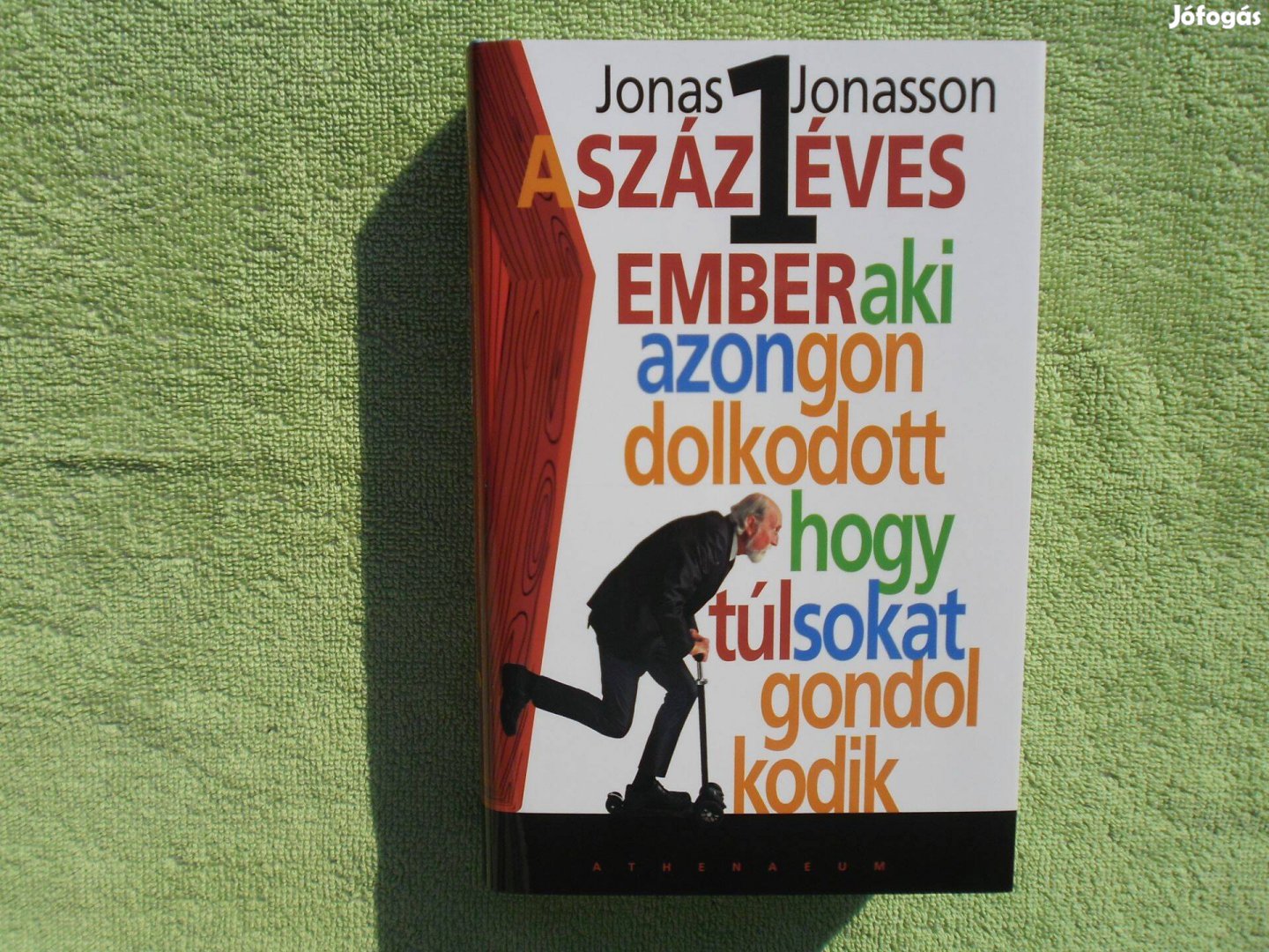 Jonas Jonasson: A 101 éves ember aki azon gondolkodott