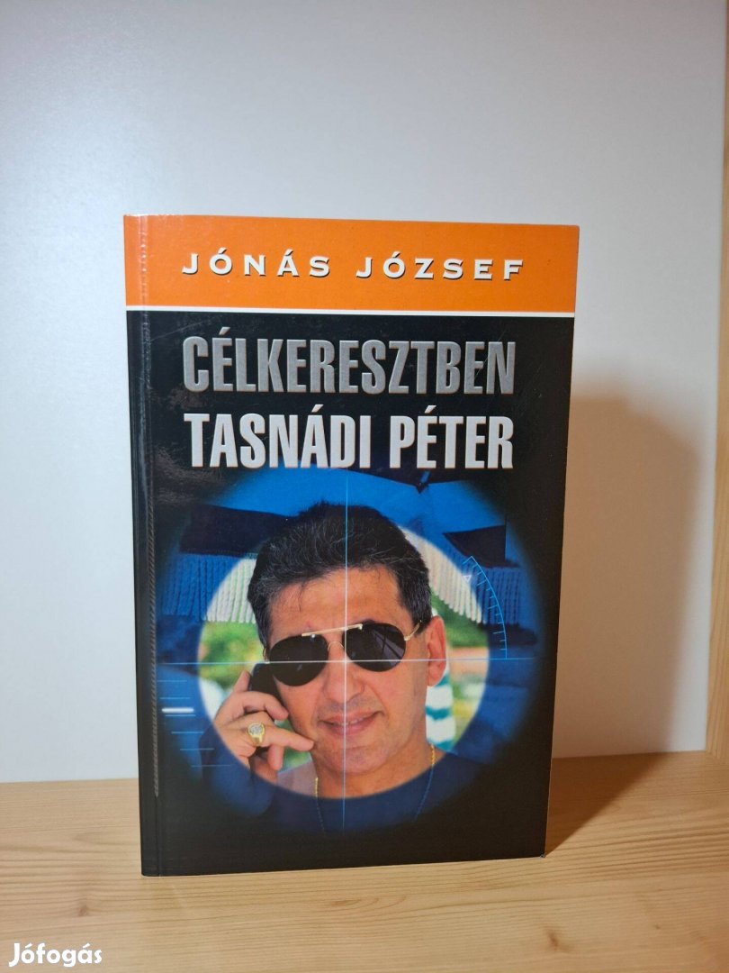 Jónás József: Célkeresztben Tasnádi Péter