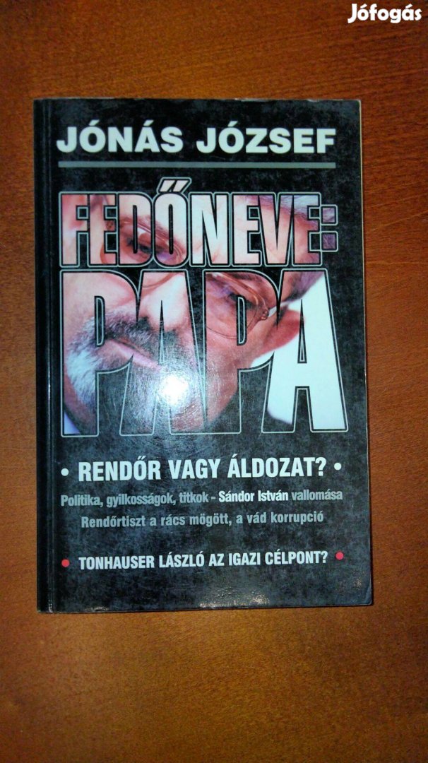 Jónás József : Fedőneve: Papa