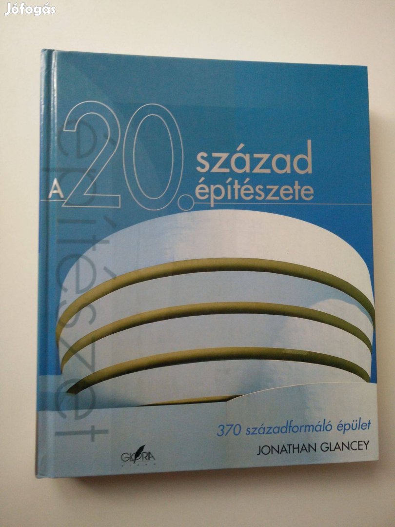 Jonathan Glancey - A 20. század építészete