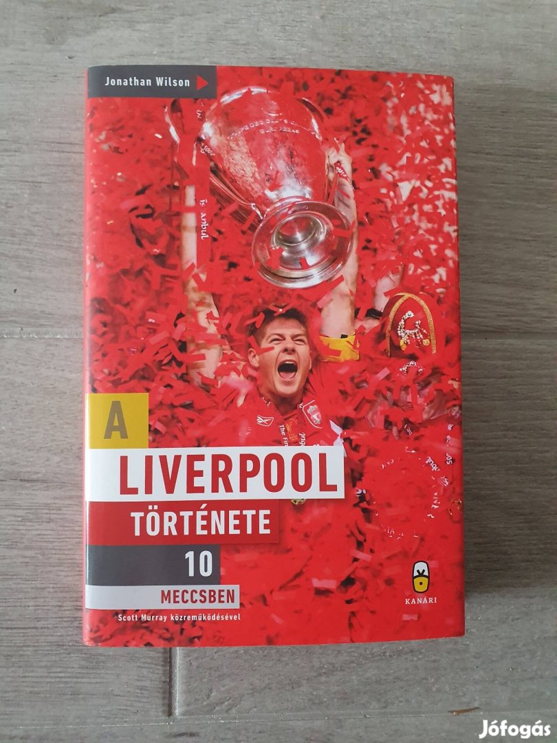 Jonathan Wilson: A Liverpool története 10 meccsben könyv 