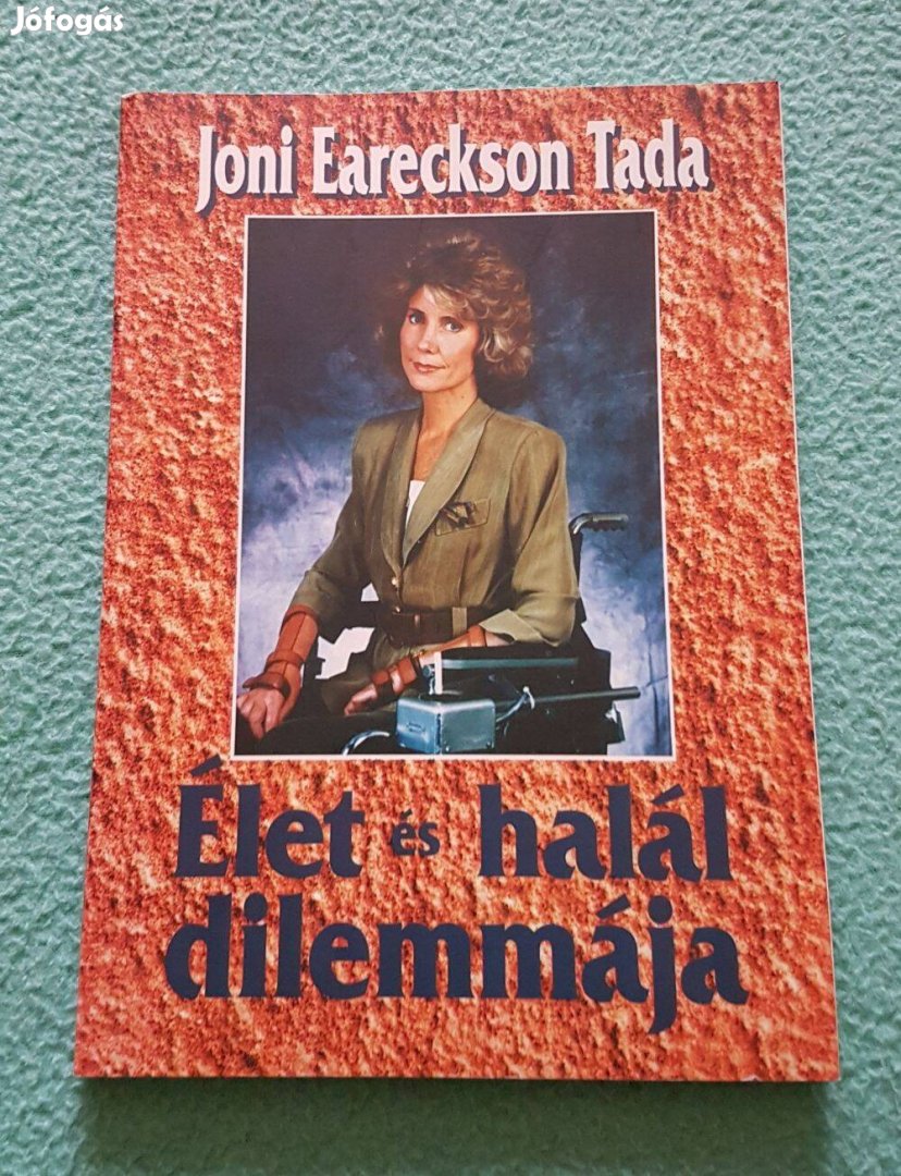 Joni Eareckson Tada: Élet és halál dilemmája könyv (1996-os)