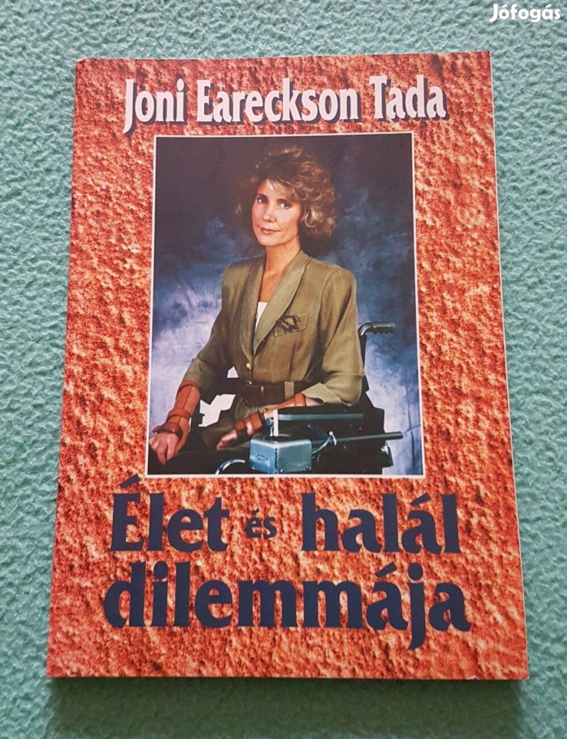 Joni Eareckson Tada - Élet és halál dilemmája könyv