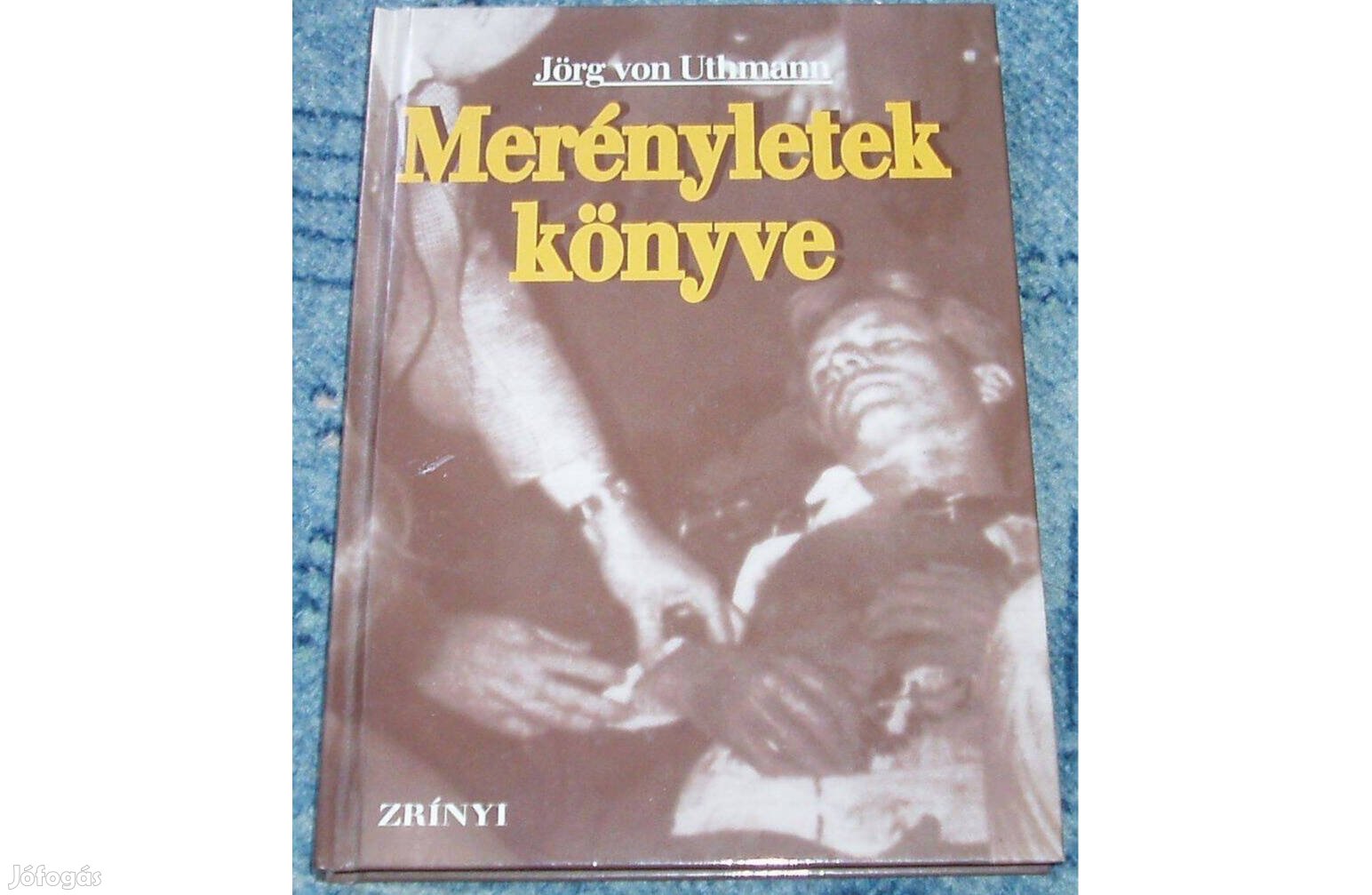 Jörg von Uthmann: Merényletek könyve